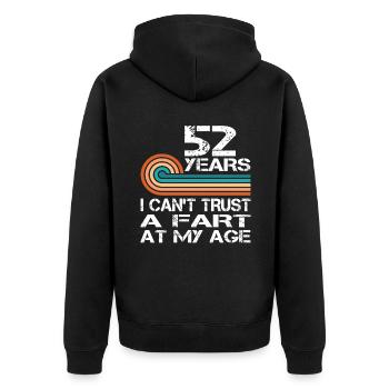 I Can't Trust A Fart At My Age 52 Birthday - Unisex Premium Organic Zip Hoodie - black - Back - Nico (187cm)