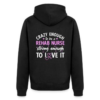 Crazy Enough To Be A Rehab Nurse - Unisex Premium Bio Zip Hoodie - Schwarz - Hinten - Nico (187cm)