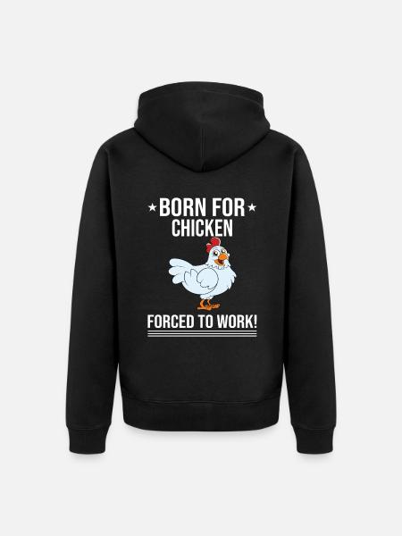 Funny Chicken Saying Chicken - Unisex Premium Organic Zip Hoodie - black