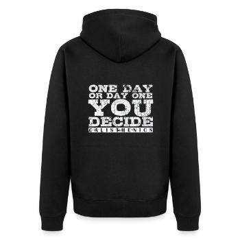 One Day or Day One You Decide Calisthenics - Unisex Premium Bio Zip Hoodie - Schwarz - Hinten - Nico (187cm)