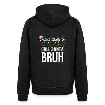 Most Likely To Call Santa Bruh Christmas Matching - Veste à capuche bio Premium Unisexe - noir - Dos - Nico (187cm)