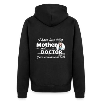Ärztin & Medizinerin - Und Mutter - Unisex Premium Bio Zip Hoodie - Schwarz - Hinten - Nico (187cm)