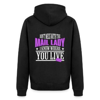 Dont Mess With The Mail Lady I Know Where You Live - Unisex Premium Organic Zip Hoodie - black - Back - Nico (187cm)