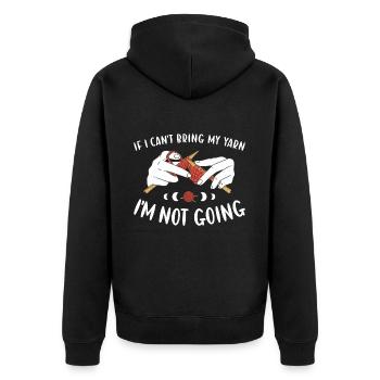If I Can't Bring My Yarn I'm Not Going Knitting - Unisex Premium Organic Zip Hoodie - black - Back - Nico (187cm)