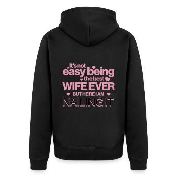 Es ist nicht einfach, die beste Ehefrau aller Zeiten zu sein Lustiges Zitat - Unisex Premium Bio Zip Hoodie - Schwarz - Hinten - Nico (187cm)