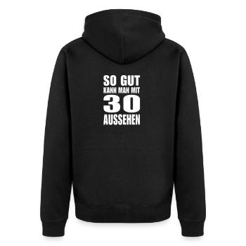 So gut kann man mit 30 aussehen - Unisex Premium Bio Zip Hoodie - Schwarz - Hinten - Nico (187cm)
