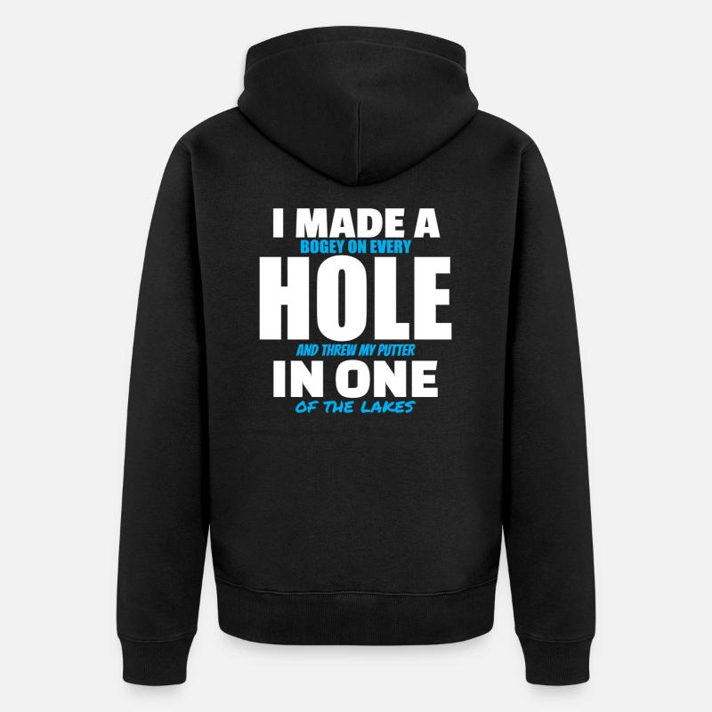 Ich machte ein Loch in einem lustigen Golf Golfen - Unisex Premium Bio Zip Hoodie - Schwarz