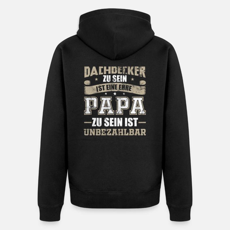 Dachdecker Papa Vater Geschenk - Unisex Premium Bio Zip Hoodie - Schwarz