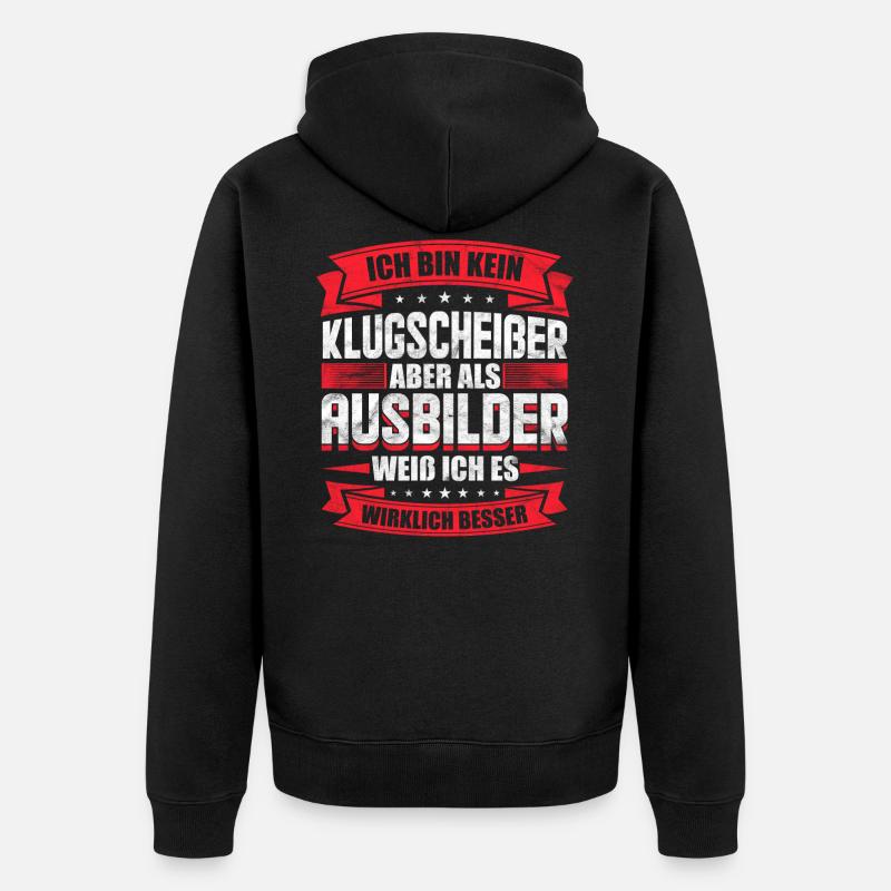 Lustiges Ausbilder Geschenk - Unisex Premium Bio Zip Hoodie - Schwarz