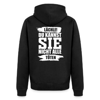 Lächle! Du kannst sie nicht alle töten - Unisex Premium Bio Zip Hoodie - Schwarz - Hinten - Nico (187cm)