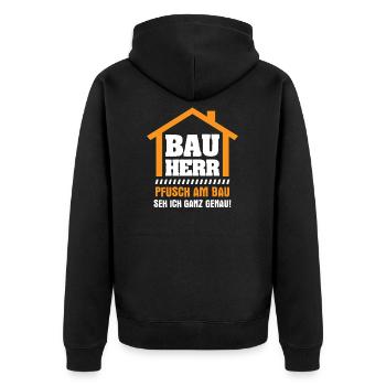 Bauherr Pfusch Am Bau Seh Ich Genau Bauleiter - Unisex Premium Bio Zip Hoodie - Schwarz - Hinten - Nico (187cm)