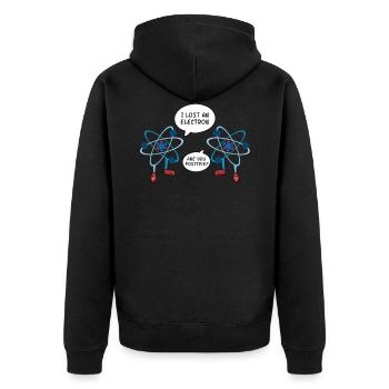 I Lost An Electron Are You Positive - Unisex Premium Bio Zip Hoodie - Schwarz - Hinten - Nico (187cm)