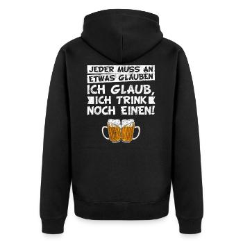 Bier Trinkspruch - Jeder muss an etwas glauben - Unisex Premium Bio Zip Hoodie - Schwarz - Hinten - Nico (187cm)