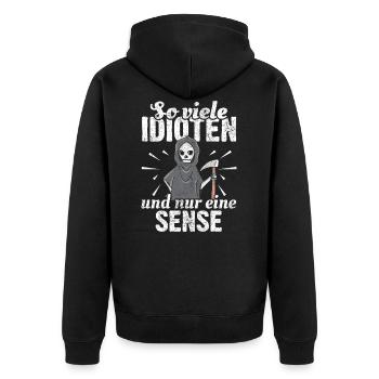 So viele Idioten und nur eine Sense - Unisex Premium Bio Zip Hoodie - Schwarz - Hinten - Nico (187cm)