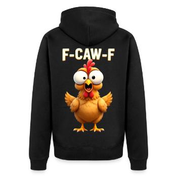 F Caw F Funny Chicken Meme Cartoon Saying - Unisex Premium Organic Zip Hoodie - black - Back - Nico (187cm)