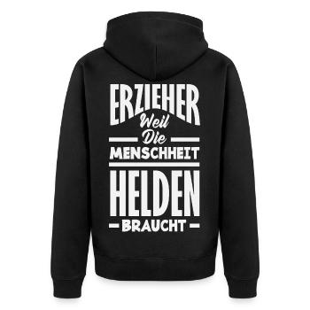 Erzieher Menschheit Helden Braucht Kita Spruch - Unisex Premium Bio Zip Hoodie - Schwarz - Hinten - Nico (187cm)