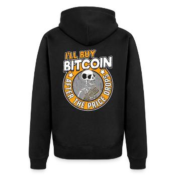 I'll Buy Bitcoin Skeleton Funny BTC Quote Gift - Unisex Premium Organic Zip Hoodie - black - Back - Nico (187cm)