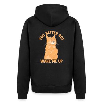 You Better Not Wake Me Up Cat Mom Cat Lovers - Unisex Premium Organic Zip Hoodie - black - Back - Nico (187cm)