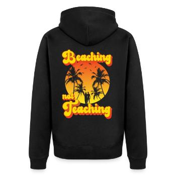Beaching not Teaching - Unisex Premium Bio Zip Hoodie - Schwarz - Hinten - Nico (187cm)