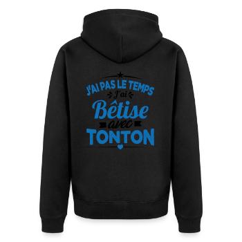 J'ai pas le temps j'ai bêtise avec tonton Cadeau - Veste à capuche bio Premium Unisexe - noir - Dos - Nico (187cm)