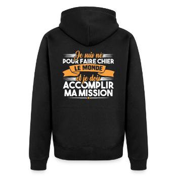 Je suis né pour faire chier le monde - Veste à capuche bio Premium Unisexe - noir - Dos - Nico (187cm)