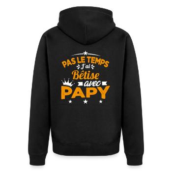 Pas le temps J'ai Bêtise Avec Papy Cadeau - Veste à capuche bio Premium Unisexe - noir - Dos - Nico (187cm)