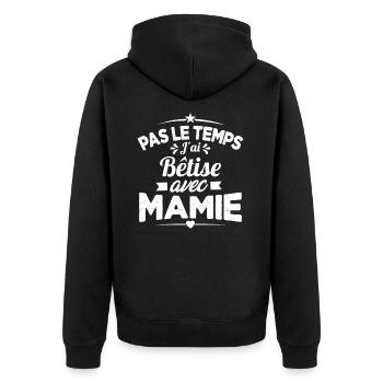 Pas le temps j'ai Bêtise avec Mamie - Veste à capuche bio Premium Unisexe - noir - Dos - Nico (187cm)