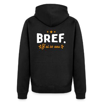 Bref J'Ai 50 Ans Cadeau - Veste à capuche bio Premium Unisexe - noir - Dos - Nico (187cm)