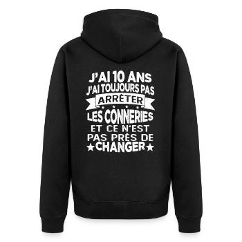 j'ai 10 ans j'ai toujour pas arrêter les conneries - Veste à capuche bio Premium Unisexe - noir - Dos - Nico (187cm)