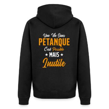 Une vie sans Pétanque Humour Cadeau - Veste à capuche bio Premium Unisexe - noir - Dos - Nico (187cm)