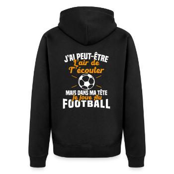 Dans matête je joue au football Cadeau Humour Foot - Veste à capuche bio Premium Unisexe - noir - Dos - Nico (187cm)