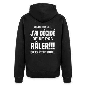 Aujourd'hui j'ai décidé de ne pas râler - Veste à capuche bio Premium Unisexe - noir - Dos - Nico (187cm)