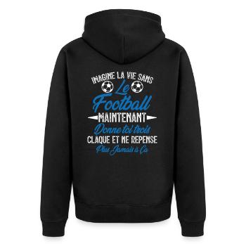 imagine la vie sans le football - humour - Veste à capuche bio Premium Unisexe - noir - Dos - Nico (187cm)