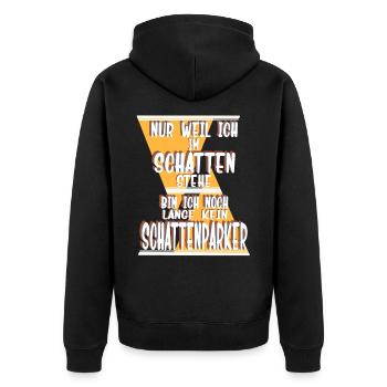 Nur weil ich im Schatten stehe, Schattenparker - Unisex Premium Bio Zip Hoodie - Schwarz - Hinten - Nico (187cm)