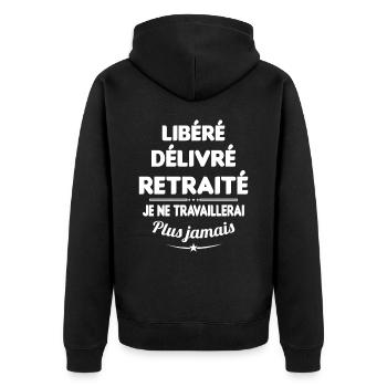 Libéré Délivré Je Ne Travaillerai Plus Jamais - Veste à capuche bio Premium Unisexe - noir - Dos - Nico (187cm)