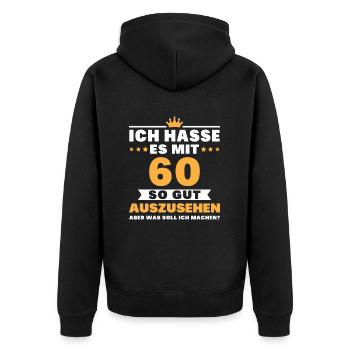 Ich hasse es mit 60 Geburtstag Gut Aussehen - Unisex Premium Bio Zip Hoodie - Schwarz - Hinten - Nico (187cm)