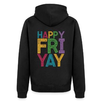 Happy Fri Yay Teacher Weekend Funny Meme - Unisex Premium Organic Zip Hoodie - black - Back - Nico (187cm)