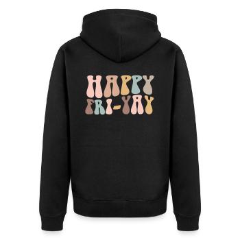 Happy Fri Yay Teacher Weekend Funny Meme - Unisex Premium Organic Zip Hoodie - black - Back - Nico (187cm)