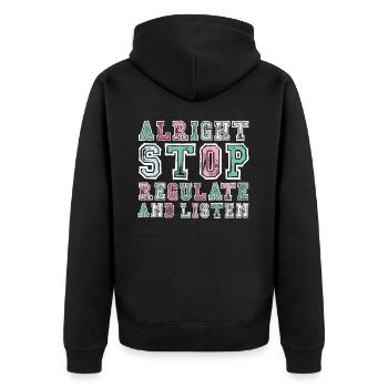 Stop Regulating and Listening Teacher - Unisex Premium Organic Zip Hoodie - black - Back - Nico (187cm)