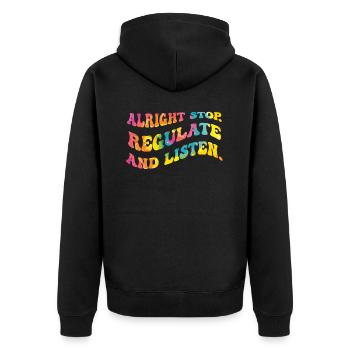 Stop Regulating and Listening Teacher - Unisex Premium Organic Zip Hoodie - black - Back - Nico (187cm)