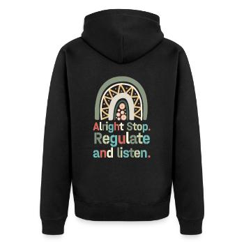 Stop Regulating and Listening Teacher - Unisex Premium Organic Zip Hoodie - black - Back - Nico (187cm)