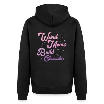 Weird Moms Build Character - Unisex Premium Organic Zip Hoodie - black - Back - Nico (187cm)