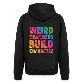 Weird Teachers Funny School Teachers - Unisex Premium Organic Zip Hoodie - black - Back - Nico (187cm)