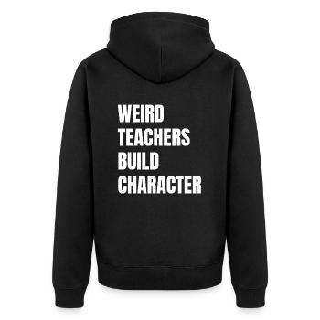 Weird Teachers Funny School Teachers - Unisex Premium Organic Zip Hoodie - black - Back - Nico (187cm)