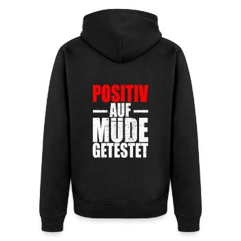 Positiv Auf Müde Getestet Irgendwas Ist Hier Faul - Unisex Premium Bio Zip Hoodie - Schwarz - Hinten - Nico (187cm)