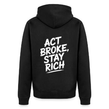 Act Broke Stay Rich Minimalist Frugalist Reich - Unisex Premium Organic Zip Hoodie - black - Back - Nico (187cm)