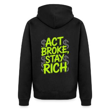 Act Broke Stay Rich Minimalist Frugalist Reich - Unisex Premium Bio Zip Hoodie - Schwarz - Hinten - Nico (187cm)