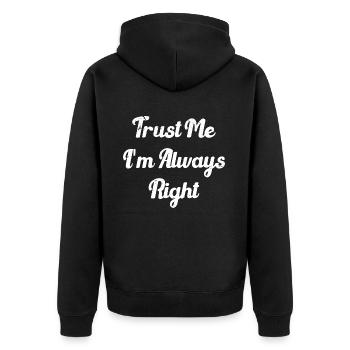 Vertrau mir, ich habe immer Recht - Unisex Premium Bio Zip Hoodie - Schwarz - Hinten - Nico (187cm)
