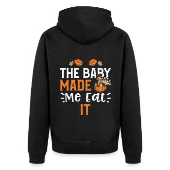 The Baby Made Me Eat It - Unisex Premium Bio Zip Hoodie - Schwarz - Hinten - Nico (187cm)