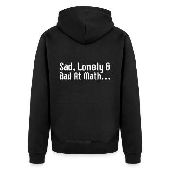 sad, lonely and bad at math - Unisex Premium Organic Zip Hoodie - black - Back - Nico (187cm)